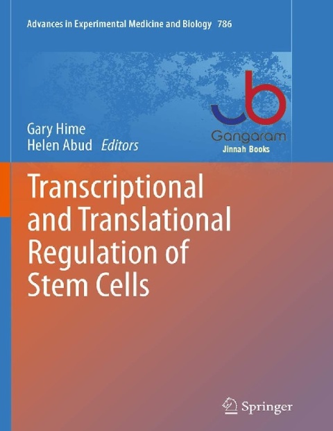 Transcriptional and Translational Regulation of Stem Cells (Advances in Experimental Medicine and Biology, 786)