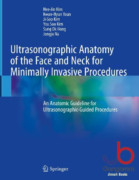 Ultrasonographic Anatomy of the Face and Neck for Minimally Invasive Procedures An Anatomic Guideline for Ultrasonographic-Guided Procedures