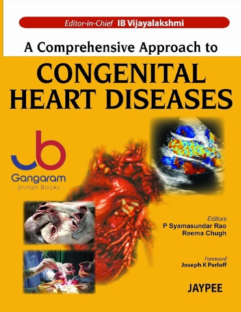 A Comprehensive Approach to Congenital Heart Diseases (a Lifelong Odyssey). Edited by I.B. Vijayalakshmi, P. Syamasundar Rao, Reema Chugh