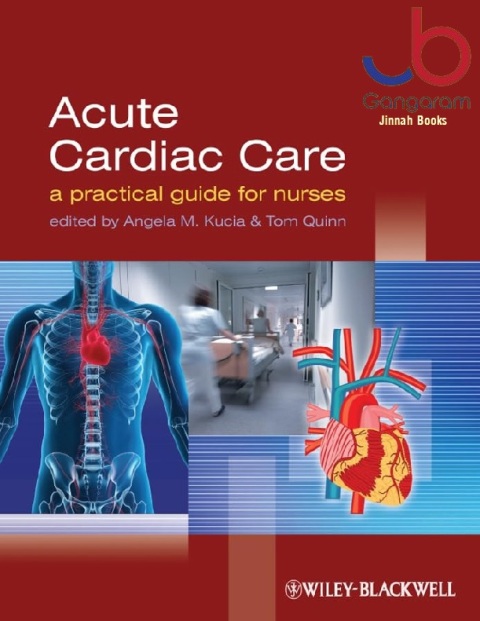 Acute Cardiac Care A Practical Guide for Nurses