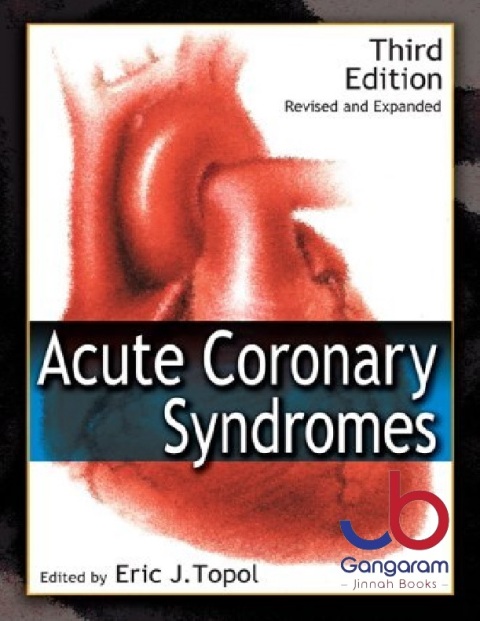 Acute Coronary Syndromes, Third Edition (Fundamental and Clinical Cardiology Book 55)