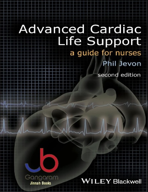 Advanced Cardiac Life Support A Guide for Nurses