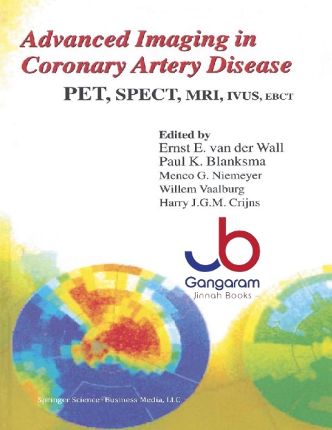 Advanced Imaging in Coronary Artery Disease PET, SPECT, MRI, IVUS, EBCT