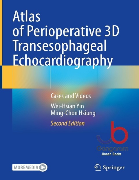 Atlas of Perioperative 3D Transesophageal Echocardiography Cases and Videos