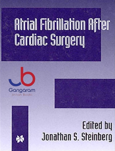 Atrial Fibrillation after Cardiac Surgery (Developments in Cardiovascular Medicine, 222)