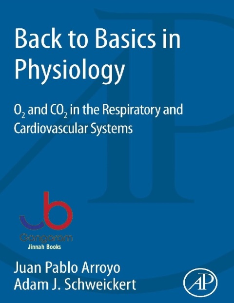 Back to Basics in Physiology O2 and CO2 in the Respiratory and Cardiovascular Systems
