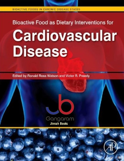 Bioactive Food as Dietary Interventions for Cardiovascular Disease Bioactive Foods in Chronic Disease States