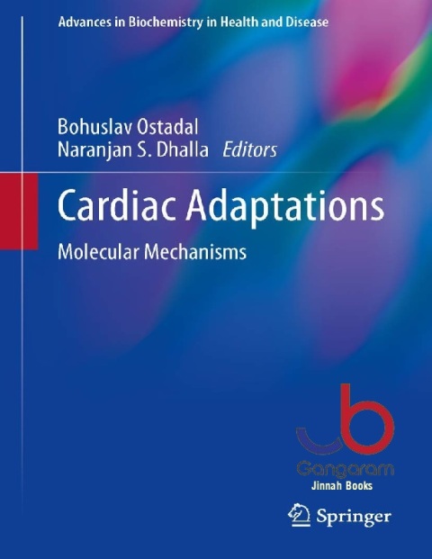 Cardiac Adaptations Molecular Mechanisms (Advances in Biochemistry in Health and Disease, 4)