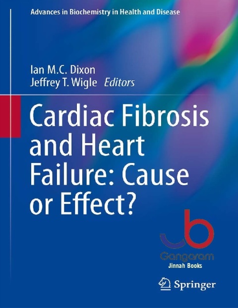 Cardiac Fibrosis and Heart Failure Cause or Effect (Advances in Biochemistry in Health and Disease)