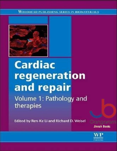Cardiac Regeneration and Repair Pathology and Therapies (Woodhead Publishing Series in Biomaterials)