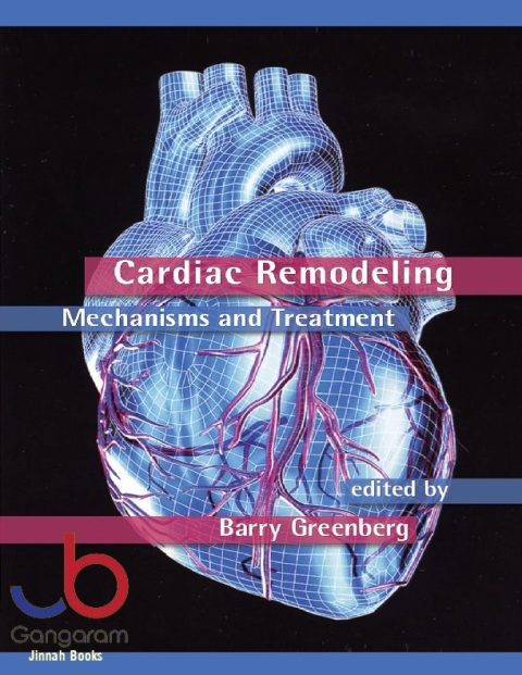 Cardiac Remodeling Mechanisms and Treatment (Fundamental and Clinical Cardiology)