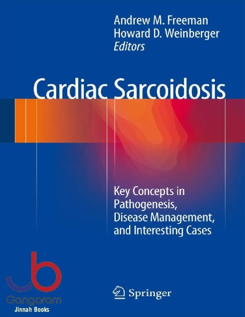 Cardiac Sarcoidosis Key Concepts in Pathogenesis, Disease Management, and Interesting Cases