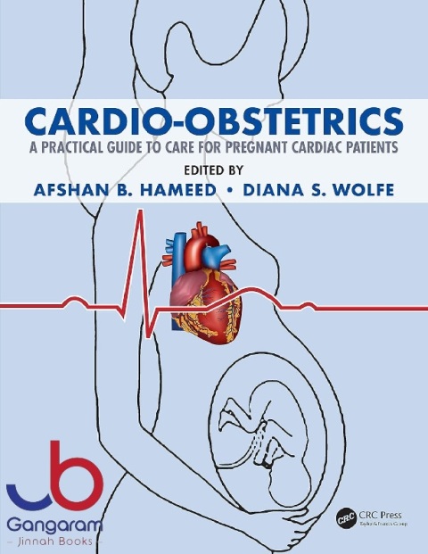 Cardio-Obstetrics A Practical Guide to Care for Pregnant Cardiac Patients