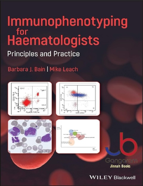 Immunophenotyping for Haematologists Principles and Practice
