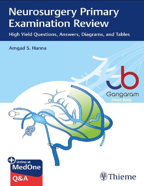 Neurosurgery Primary Examination Review High Yield Questions, Answers, Diagrams, and Tables
