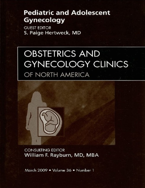 Pediatric and Adolescent Gynecology, An Issue of Obstetrics and Gynecology Clinics.
