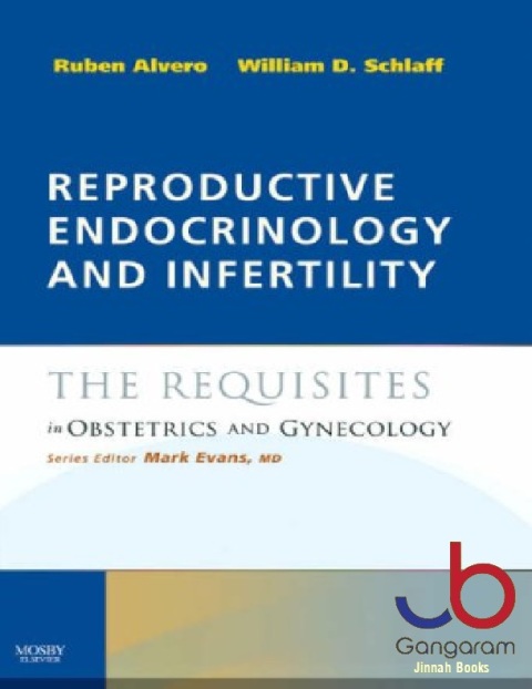 Reproductive Endocrinology and Infertility The Requisites in Obstetrics & Gynecology