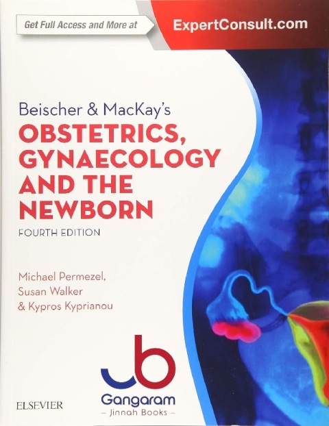 Beischer & MacKay's Obstetrics, Gynaecology and the Newborn An Illustrated Textbook