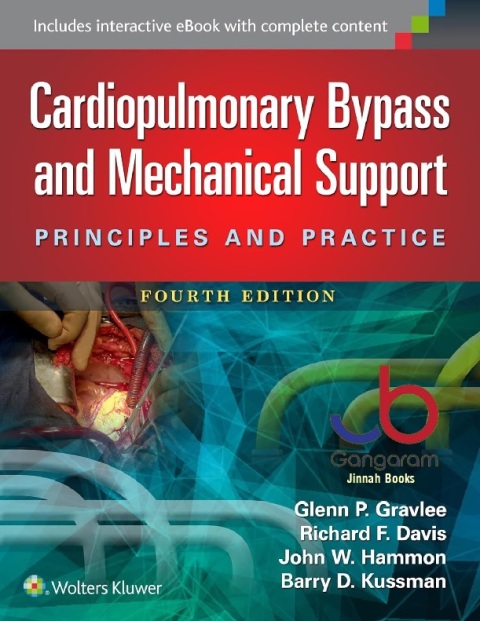 Cardiopulmonary Bypass and Mechanical Support Principles and Practice