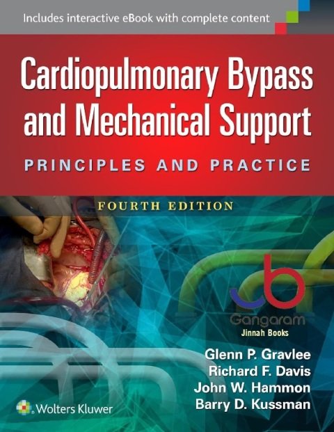 Cardiopulmonary Bypass and Mechanical Support Principles and Practice