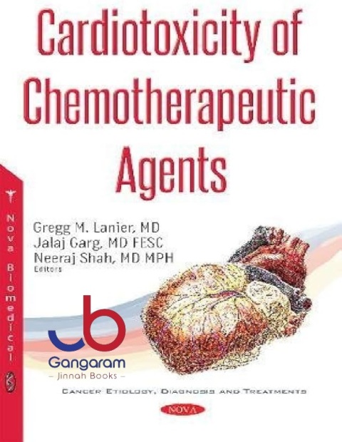 Cardiotoxicity of Chemotherapeutic Agents (Cancer Etiology, Diagnosis and Treatments Cardiology Research and Clinical Developments)