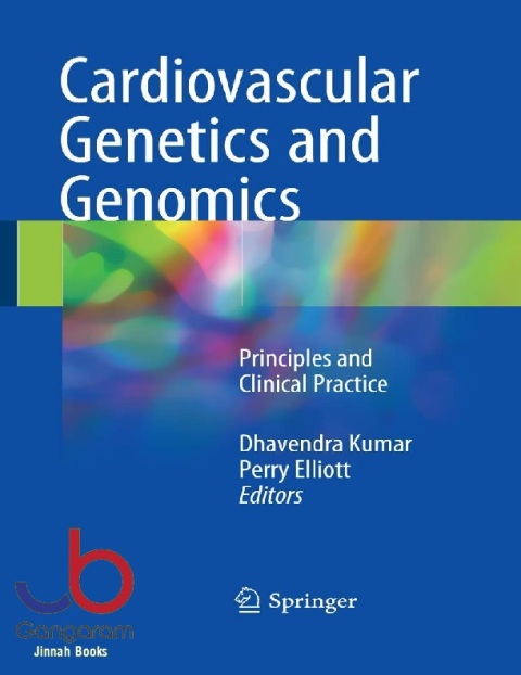 Cardiovascular Genetics and Genomics Principles and Clinical Practice