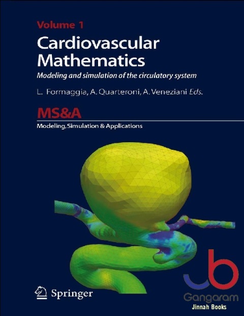 Cardiovascular Mathematics Modeling and simulation of the circulatory system (MS&A, 1).