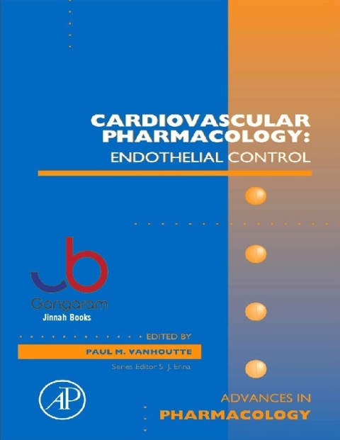 Cardiovascular Pharmacology Endothelial Control Volume 60 (Advances in Pharmacology, Volume 60)