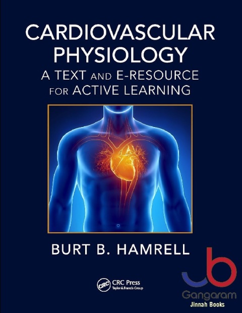 Cardiovascular Physiology A Text and E-Resource for Active Learning