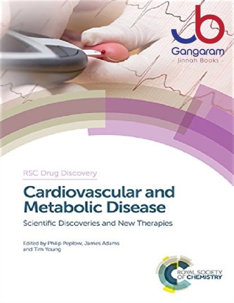 Cardiovascular and Metabolic Disease Scientific Discoveries and New Therapies (Drug Discovery, Volume 45)