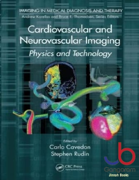 Cardiovascular and Neurovascular Imaging Physics and Technology (Imaging in Medical Diagnosis and Therapy)