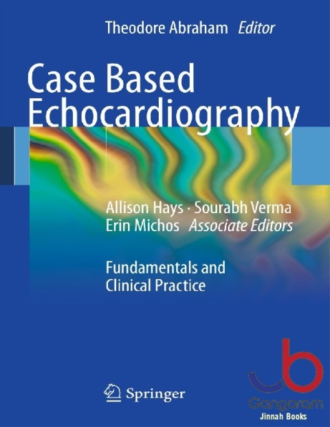 Case Based Echocardiography Fundamentals and Clinical Practice