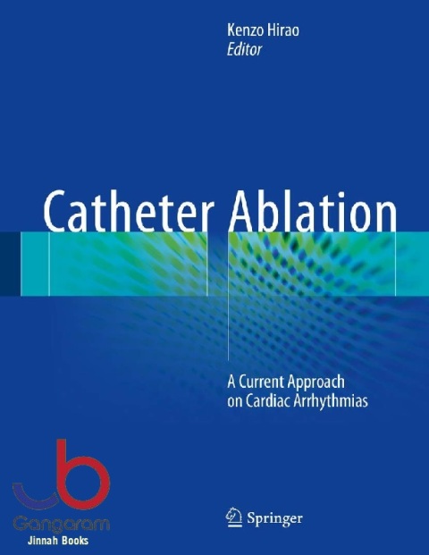 Catheter Ablation A Current Approach on Cardiac Arrhythmias
