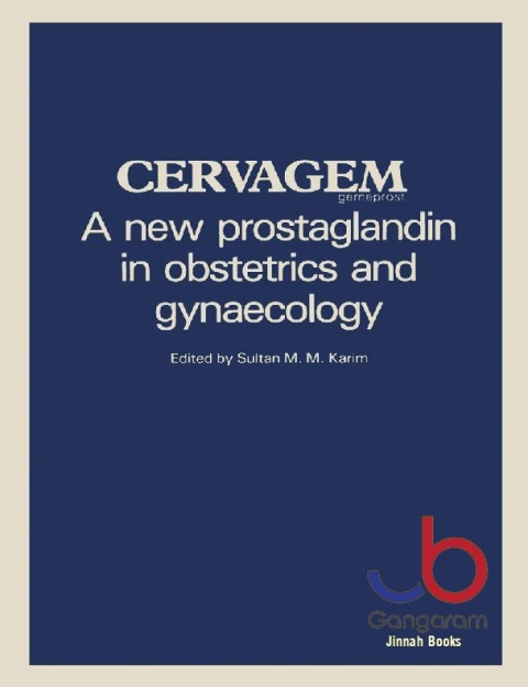 Cervagem A new prostaglandin in obstetrics and gynaecology Proceedings of a Symposium held at the Shangri-La Hotel, Singapore, 31 July 1982.