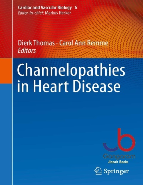 Channelopathies in Heart Disease (Cardiac and Vascular Biology, 6)