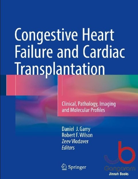 Congestive Heart Failure and Cardiac Transplantation Clinical, Pathology, Imaging and Molecular Profiles