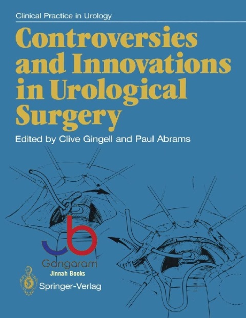 Controversies and Innovations in Urological Surgery (Clinical Practice in Urology)