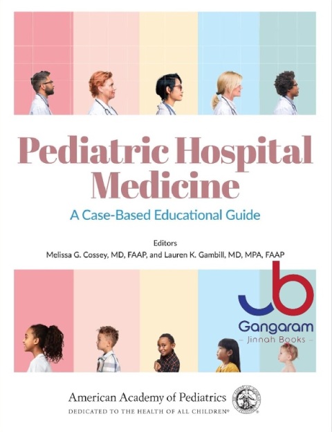 Pediatric Hospital Medicine A Case-Based Educational Guide (Volume 1)