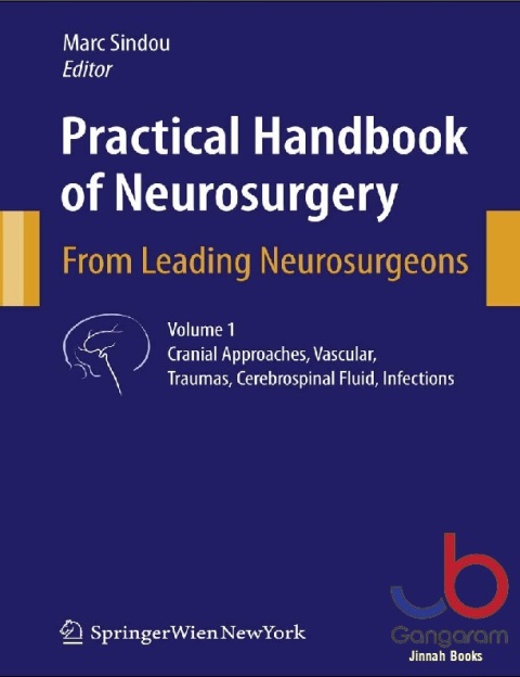 Practical Handbook of Neurosurgery From Leading Neurosurgeons