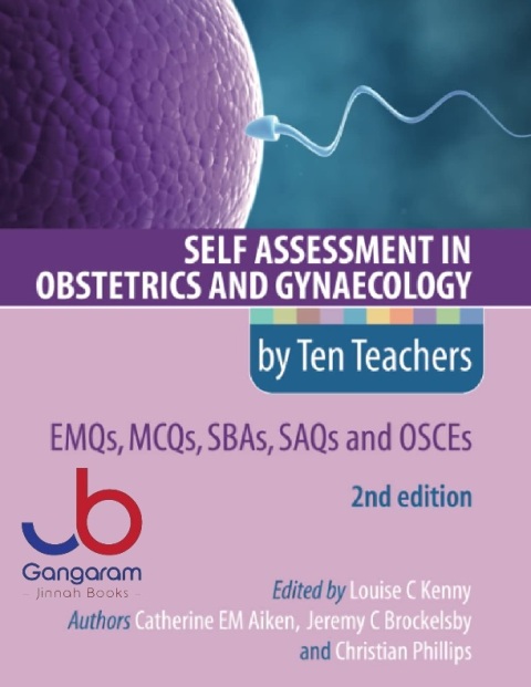 Self Assessment in Obstetrics and Gynaecology by Ten Teachers 2E EMQs, MCQs, SBAs, SAQs & OSCEs