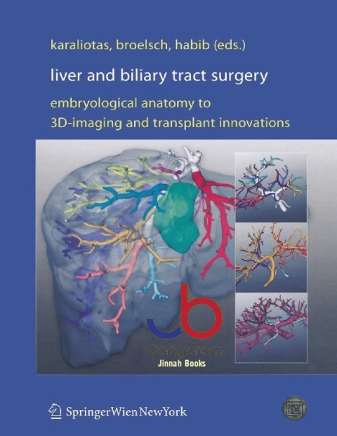 Liver and Biliary Tract Surgery Embryological Anatomy to 3D-Imaging and Transplant Innovations
