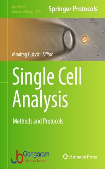 Single-Cell-Analysis-Methods-and-Protocols-Methods-in-Molecular-Biology-2752
