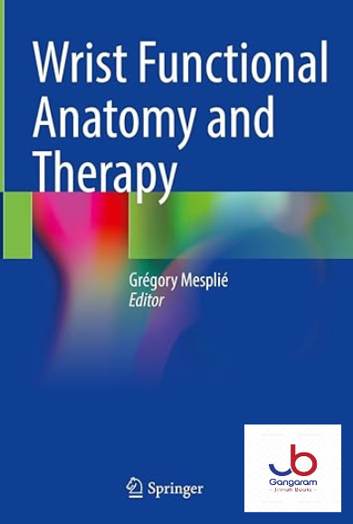 Wrist Functional Anatomy and Therapy
