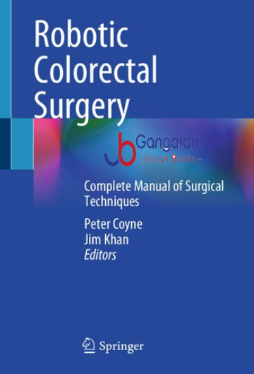 Robotic-Colorectal-Surgery-Complete-Manual-of-Surgical-Techniques