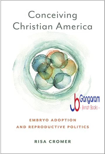 Conceiving-Christian-America-Anthropologies-of-American-Medicine-Culture-Power-and-Practice