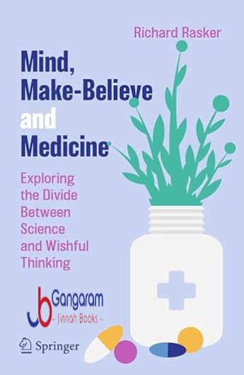 Mind-Make-Believe-and-Medicine-Exploring-the-Divide-Between-Science-and-Wishful-Thinking