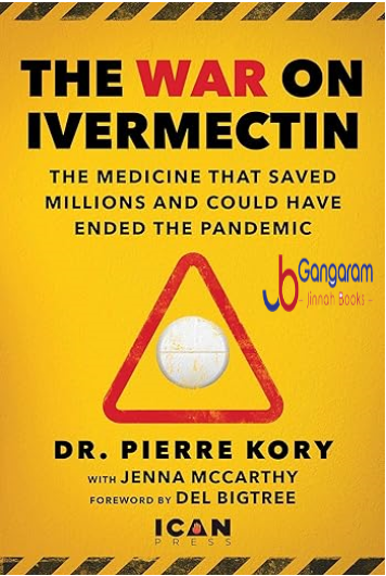 War-on-Ivermectin-The-Medicine-that-Saved-Millions-and-Could-Have-Ended-the-Pandemic