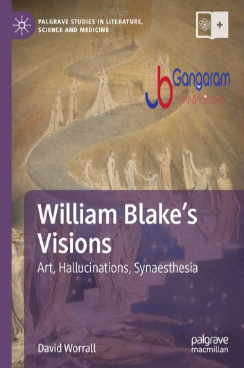 William-Blakes-Visions-Art-Hallucinations-Synaesthesia-Palgrave-Studies-in-Literature-Science-and-Medicine.