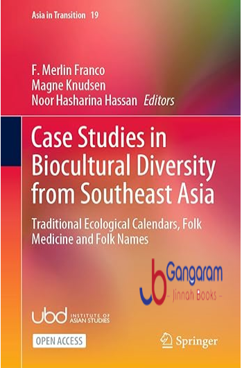 Case-Studies-in-Biocultural-Diversity-from-Southeast-Asia-Traditional-Ecological-Calendars-Folk-Medicine-and-Folk-Names-Asia-in-Transition-19