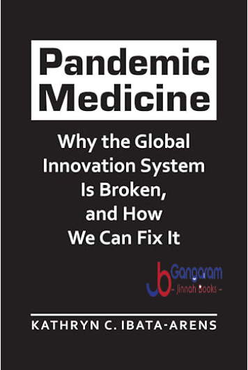 Pandemic-Medicine-Why-the-Global-Innovation-System-Is-Broken-and-How-We-Can-Fix-It-Advances-in-International-Political-Economy